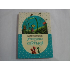    AVENTURILE  LUI  CEPELICA  (editie 2012)  -  Gianni  RODARI   